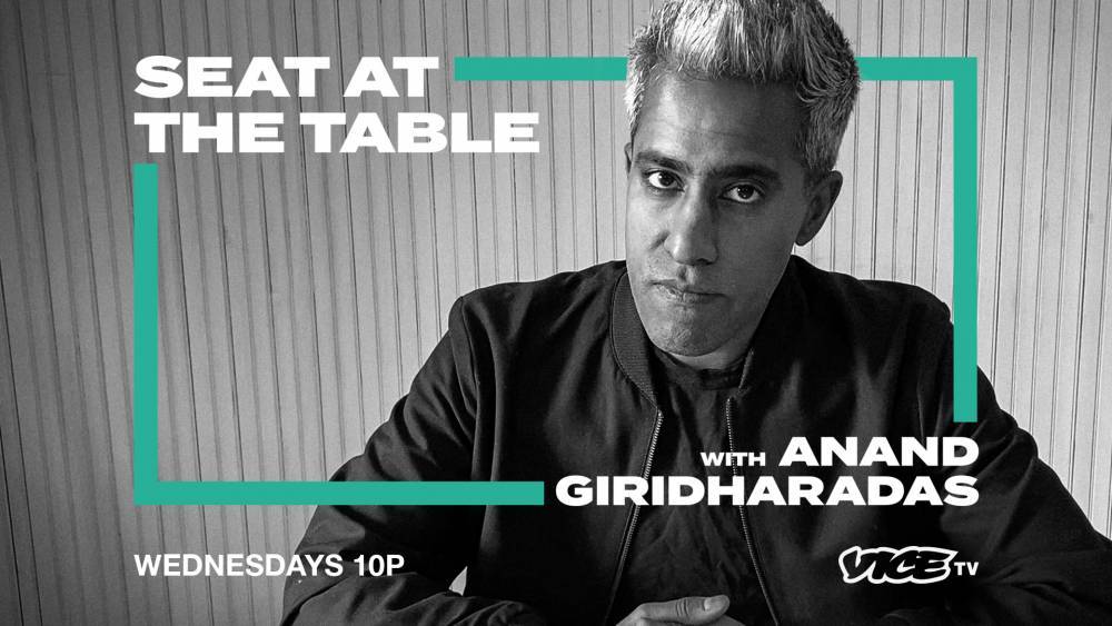 Vice TV Sets Weekly News & Talk Show ‘Seat At The Table’ With Former New York Times Columnist Anand Giridharadas - deadline.com - New York - USA - New York - India