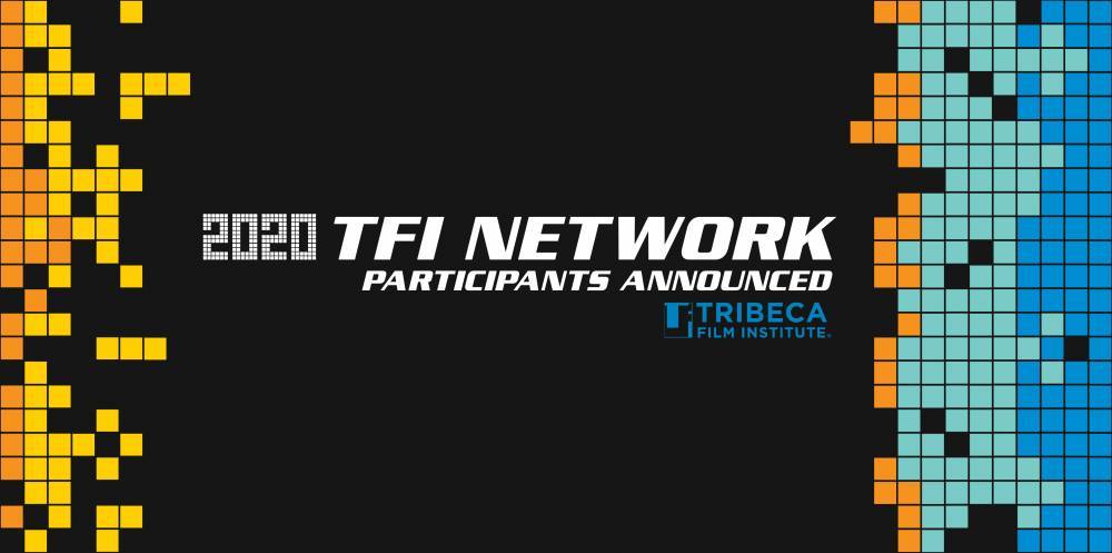 Tribeca Film Institute Announces Virtual TFI Network Participants (EXCLUSIVE) - variety.com - New York
