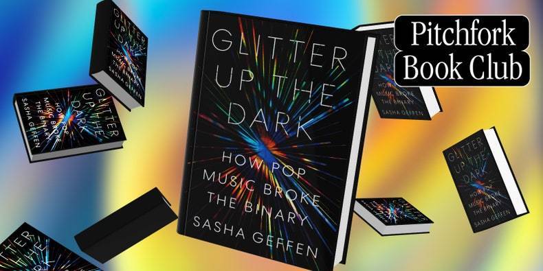 Glitter Up the Dark Is Required Reading for Queer Music Fans - pitchfork.com