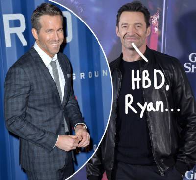 Hugh Jackman Hilariously Trolled Ryan Reynolds In Birthday Tribute Video -- WATCH! - perezhilton.com - county Reynolds