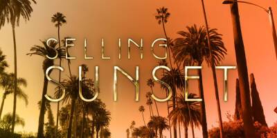 'Selling Sunset' Season 4 Trailer Teases a Lot of Drama to Come - Watch Now! - www.justjared.com