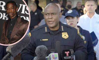 Houston Police Chief Warned Travis Scott About The 'Energy In The Crowd' Hours Before Astroworld Festival Tragedy - perezhilton.com - Houston