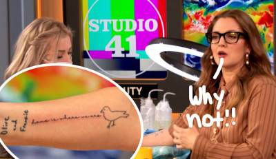 Drew Barrymore Is WILD! Watch Her Get A New Tattoo LIVE On Her Talk Show! - perezhilton.com