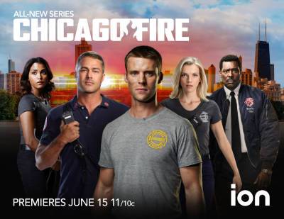 ‘Chicago Fire’: Ion TV To Air All Nine Seasons Of Dick Wolf Drama Starting Next Week - deadline.com - Chicago