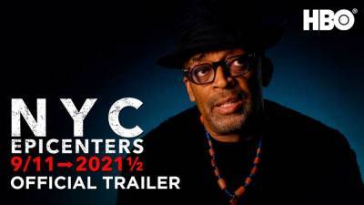 ‘NYC Epicenters: 9/11→2021½’: Spike Lee Pays Tribute To New York Resilience In Poignant HBO Doc Series [Review] - theplaylist.net - New York - New York