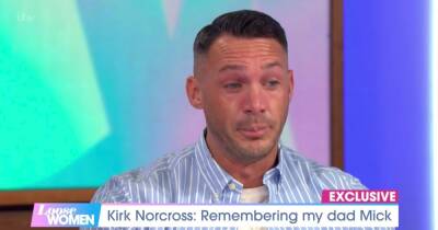 Kirk Norcross cries as he reflects on dad Mick’s heartbreaking death - www.ok.co.uk