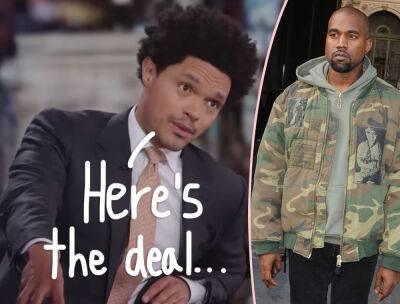 Trevor Noah Addresses Supposed ‘Beef’ With Kanye West On The Daily Show Amid The Rapper's Controversies - perezhilton.com