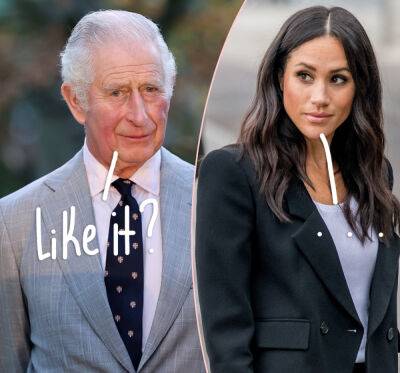 Shade Or No Shade?? King Charles’ Nickname For Meghan Markle Could Go Either Way… - perezhilton.com