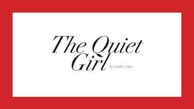‘The Quiet Girl’ Director Colm Bairéad On Discovering His Cáit: “She Had This Immediate Understanding Of This Character” – Contenders International - deadline.com - Ireland