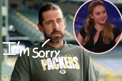 Aaron Rodgers Apologizes To 'Partner' Shailene Woodley For COVID Vaccine Controversy - perezhilton.com