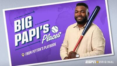 David Ortiz Hits the Road in ESPN Plus Series ‘Big Papi’s Places,’ Expansion of ‘Peyton’s Places’ Franchise - variety.com - county Johnson - county Ross - county Dawson - Boston - county Jenkins