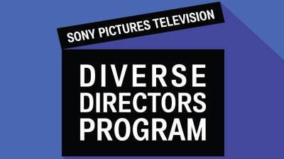 Sony TV’s Diverse Directors Program Names Its Class Of 2022 - deadline.com - city Culver City