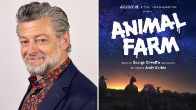 Andy Serkis Directing Animated Adaptation Of George Orwell Classic ‘Animal Farm’ Penned By Nicholas Stoller - deadline.com