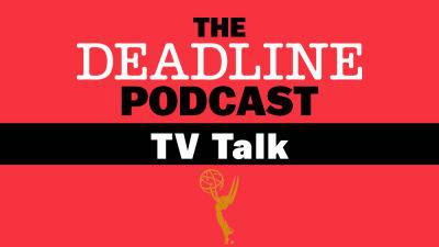 TV Talk Podcast: A Plethora Of Riches Glitters Among Limited Series Hopefuls For This Year’s Emmys - deadline.com