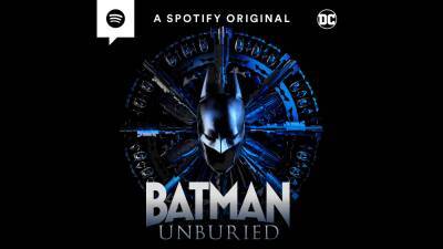 ‘Batman Unburied’ Podcast Premiere Date Set at Spotify - variety.com - Britain - France - Brazil - Mexico - Italy - India - Germany - Japan - Indonesia