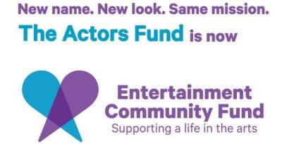 After 140 Years, The Actors Fund Solves An Identity Crisis With New Name: Entertainment Community Fund - deadline.com - Los Angeles - New York - county York