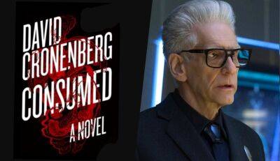 David Cronenberg Confirms Netflix Passed On Series Version Of His Novel ‘Consumed’ Which He’s Turning Into A Film - theplaylist.net