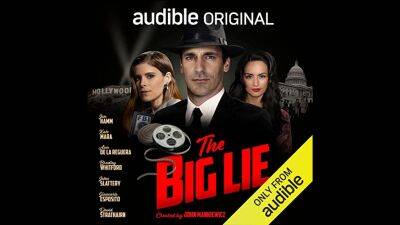 Audible Drops Trailer for ‘The Big Lie’ Podcast Drama Starring Jon Hamm, Set in ’50s Hollywood Blacklist Era - variety.com - China