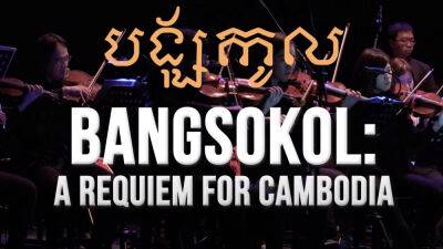 ‘Bangsokol: A Requiem for Cambodia,’ Symphonic Work About Khmer Rouge Genocide, Released as Album - variety.com - New York - New York - Cambodia - city Taipei