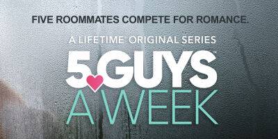Lifetime To Launch New Dating Show '5 Guys A Week' in July - Get The Details! - www.justjared.com