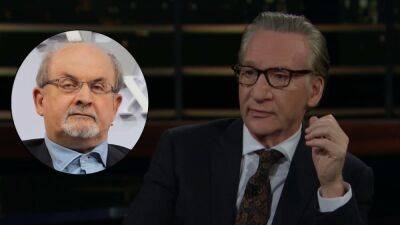 Bill Maher Argues: Salman Rushdie ‘Had a Good Reason to Be Fearful’ of Islamic Extremists (Video) - thewrap.com - Iran