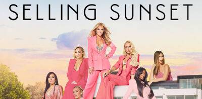 'Selling Sunset' Season 6 - One Huge Star Is Not Returning! - www.justjared.com