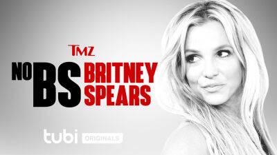 Tubi’s ‘TMZ No BS’ Docuseries To Feature Britney Spears As First Subject - deadline.com