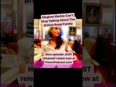 Meghan Markle Can't Stop Talking About The British Royal Family! | Perez Hilton - perezhilton.com - Britain
