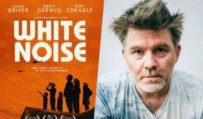 ‘White Noise’: Noah Baumbach’s New Film Will Feature LCD Soundsystem’s First New Song In Five Years - theplaylist.net - New York - city Venice