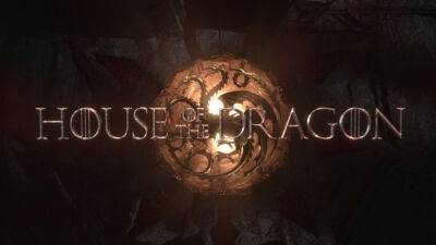 HBO Releases ‘House Of The Dragon’ Opening Credits, Keeps ‘Game Of Thrones’ Theme Song - deadline.com
