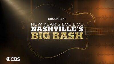 CBS To Ring In 2023 With ‘New Year’s Eve Live: Nashville’s Big Bash’; Brooks & Dunn, Kelsea Ballerini Among Performers - deadline.com - Nashville - city Big