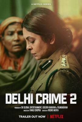 ‘Delhi Crime’ Season 2 Trailer: Madam Sir Faces Tough Choices In Return Of Netflix Anthology Thriller - deadline.com - India - city Delhi
