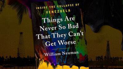 Sunset Lane Media Options William Neuman’s ‘Things Are Never So Bad That They Can’t Get Worse’ - deadline.com - Venezuela