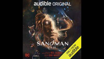 Neil Gaiman’s ‘The Sandman: Act III’ Audio Series Surprise-Released on Audible - variety.com - city Sandman