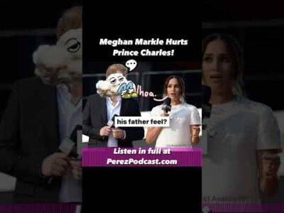 Meghan Markle Hurts Prince Charles! | Perez Hilton - perezhilton.com