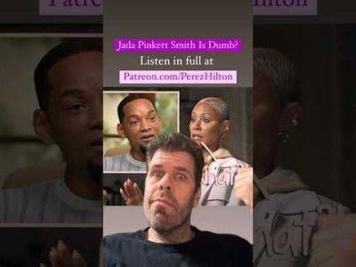 Jada Pinkett Smith Is Dumb? | Perez Hilton - perezhilton.com