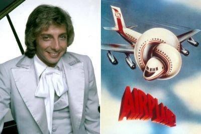 ‘Airplane!’ was almost ruined by Barry Manilow and David Letterman - nypost.com - Kentucky - parish St. Martin