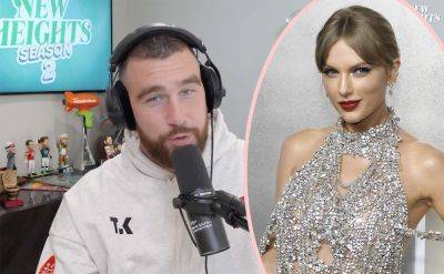 Travis Kelce Accidentally Reveals His Nickname For Taylor Swift On Podcast! - perezhilton.com - Kansas City