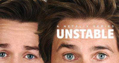 Netflix's 'Unstable' Season 2 - 7 Stars Confirmed to Return, 2 Actors Join the Cast! - www.justjared.com