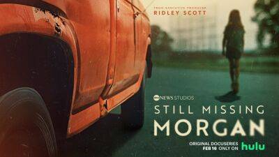 Ridley Scott To Produce True-Crime Docuseries ‘Still Missing Morgan’ For Hulu With ABC News Studios - deadline.com - Jordan