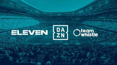 Sports Streamer DAZN Completes Takeover Of Eleven Group And Social Media Agency Team Whistle - deadline.com - Britain - Spain - Italy - Ireland - Canada - Germany - Belgium - Japan - Portugal - Taiwan