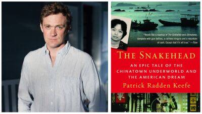 Patrick Radden Keefe’s ‘The Snakehead’ Series Adaptation In The Works At A24 - deadline.com - New York - New York - Ireland - city Chinatown