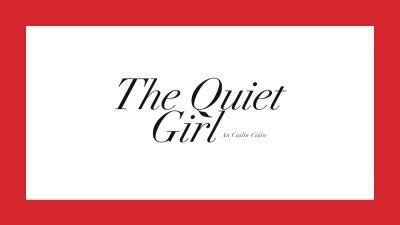 ‘The Quiet Girl’ Writer-Director Colm Bairéad “Fell Head Over Heels In Love” With Novel That Formed His Intimate Irish Drama – Contenders Film: The Nominees - deadline.com - Britain - Ireland - Berlin - county Love