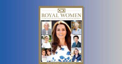 OK! Royal Special: Women of the Royal Family - www.ok.co.uk - Oklahoma