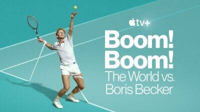 ‘Boom! Boom! The World Vs. Boris Becker’ Trailer: New Apple TV+ Doc Covers The Career Of Legendary Tennis Pro In April - theplaylist.net - Germany