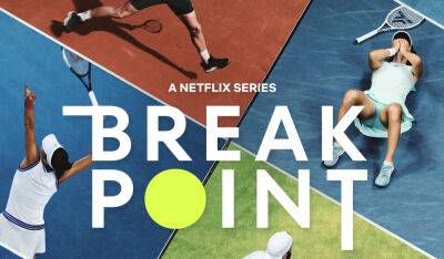 Netflix Renews Tennis Series 'Break Point' for Second Season - www.justjared.com - France