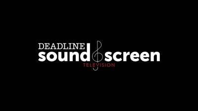 Deadline’s Sound & Screen: Television Live Music Showcase Readies Its Baton; 14 Series Center Stage Tonight - deadline.com