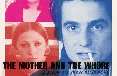 ‘The Mother & The Whore’ Trailer: Jean Eustache Post-French New Wave Masterpiece Gets The New 4K Restoration Re-Release Treatment - theplaylist.net - France