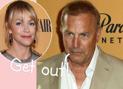 Kevin Costner Went From Trying To Win Back Estranged Wife To Kicking Her Out Of The House?! - perezhilton.com
