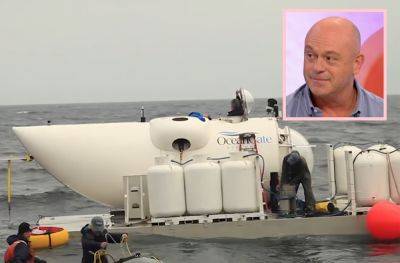 British TV Presenter Pulled Out Of Filming OceanGate Submersible Trip To The Titanic After Learning It Was ‘Unsafe On Every Level’! - perezhilton.com - Britain - county Rush